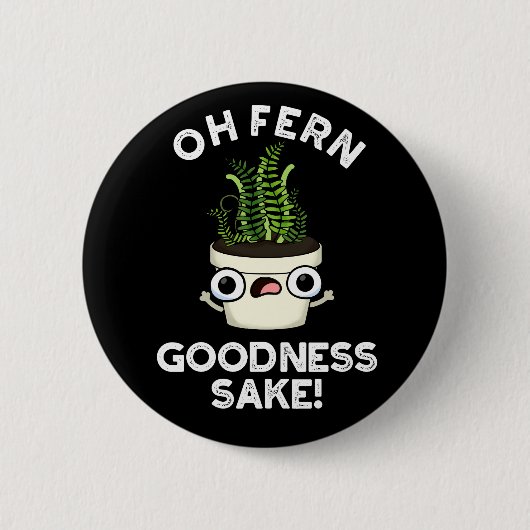 Fern Goodness Sake Funny Pflanze Puff Dark BG Button (Vorderseite)