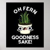 Fern Goodness Sake Funny Pflanze Puff Dark BG Poster (Vorne)