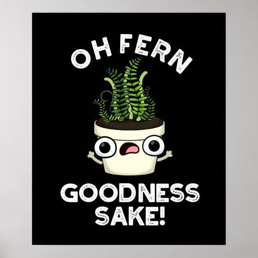 Fern Goodness Sake Funny Pflanze Puff Dark BG Poster (Vorne)