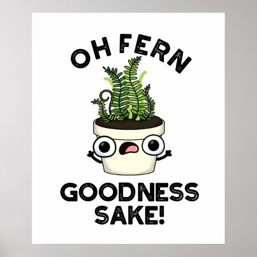 Fern Goodness Sake Funny Pflanze Puff Poster (Vorne)