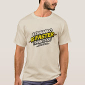 Fernando is Faster you than! T-Shirt (Vorderseite)