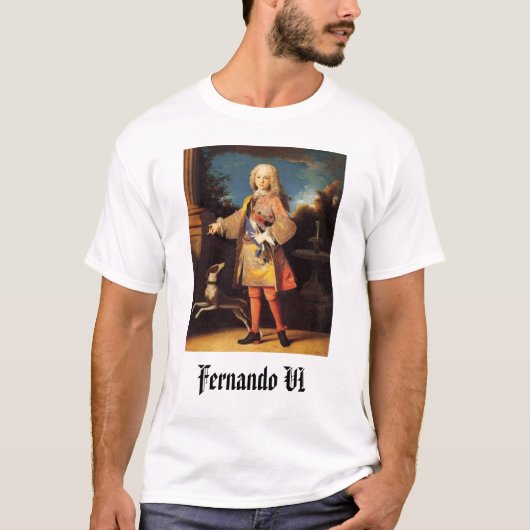 Fernando VI, Fernando VI T-Shirt (Vorderseite)
