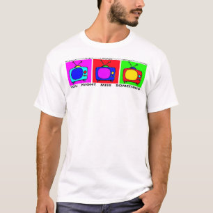 Fernsehen… Behalten Sie das Aufpassen, Sie könn T-Shirt