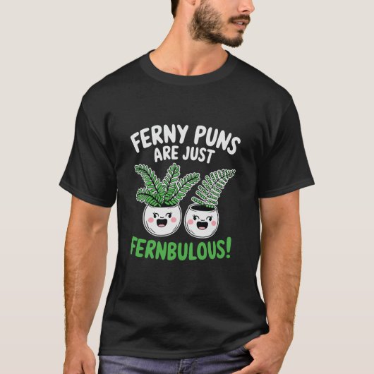 Ferny Puns – Fernbulous! Funny Plant Design T-Shirt (Vorderseite)