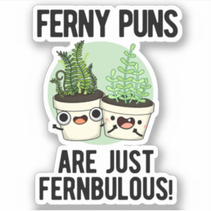 Ferny Puns sind nur Fernbulous Funny Pflanze Puff Aufkleber