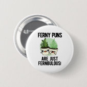 Ferny Puns sind nur Fernbulous Funny Pflanze Puff Button (Vorne & Hinten)