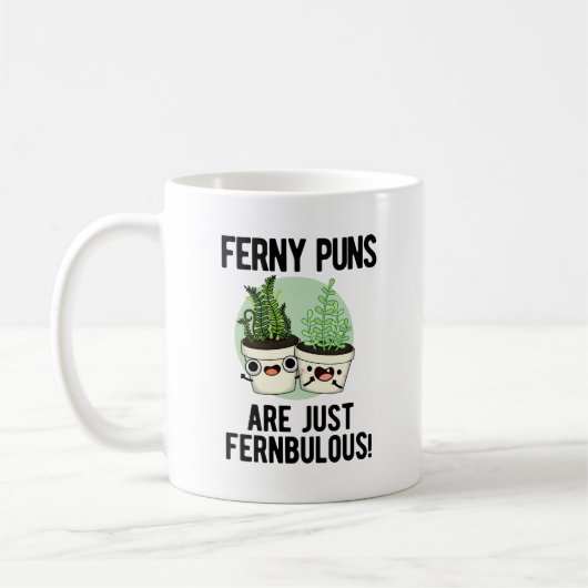 Ferny Puns sind nur Fernbulous Funny Pflanze Puff Kaffeetasse (Links)