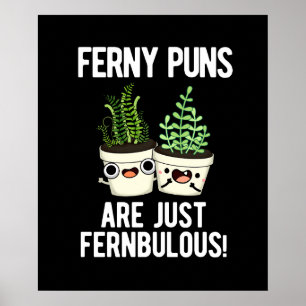Ferny Puns sind nur Fernbulous Pflanze Pun Dark BG Poster