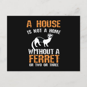 Ferret a house ist keine Zuhause Postkarte