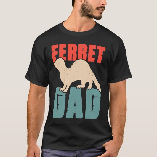 Ferret Dad for Ferret and Owners 4 T-Shirt (Vorderseite)