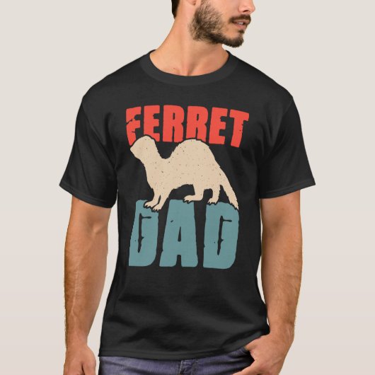 Ferret Dad for Ferret and Owners 5 T-Shirt (Vorderseite)