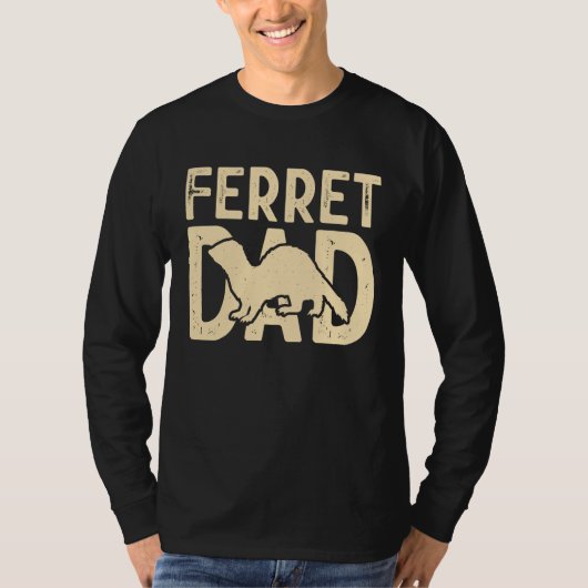 Ferret Dad for Ferret and Owners T-Shirt (Vorderseite)