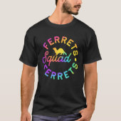 Ferret Ferrets Squad T-Shirt (Vorderseite)