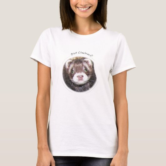 Ferret Gesicht Got Hühnchen? T-Shirt (Vorderseite)