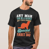 Ferret ist ein Spezialist für den Vater Ferret T-Shirt (Vorderseite)
