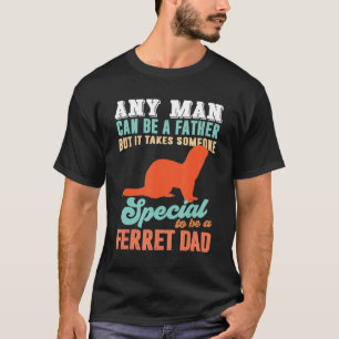 Ferret ist ein Spezialist für den Vater Ferret T-Shirt