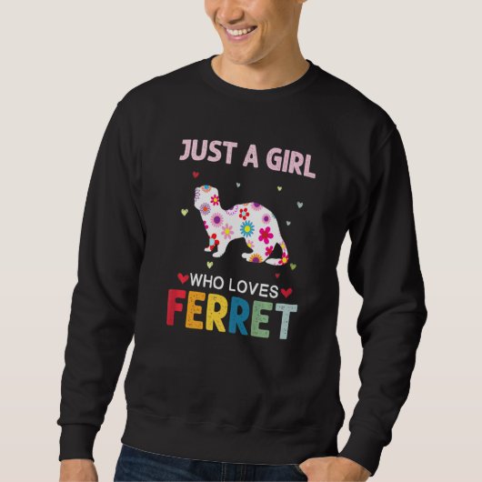 Ferret Just a Girl, die Ferret Daisy Blume Liebe Sweatshirt (Vorderseite)
