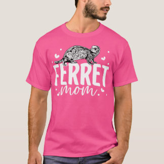 Ferret lover Ferret Mama T-Shirt