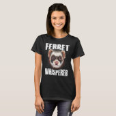 Ferret Whisperer Ferret Face Bekleidung T-Shirt (Vorne ganz)