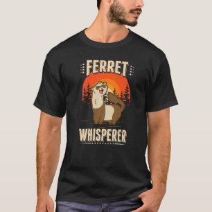 Ferret Whisperer T-Shirt