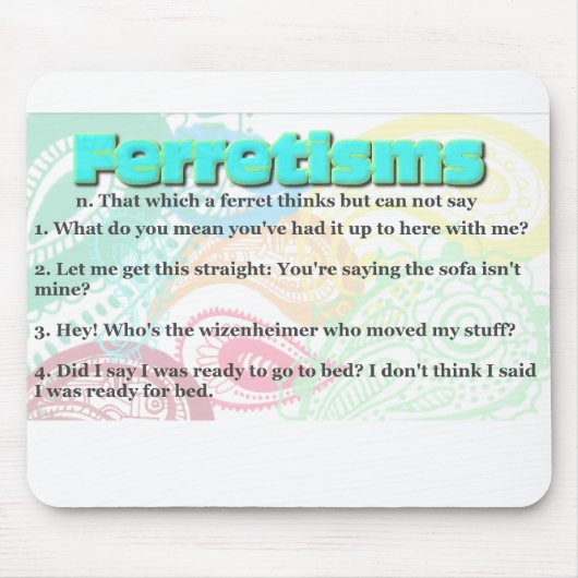 Ferretism oder Frettchen-Zitate Mousepad (Vorne)