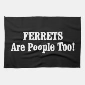FERRETS sind auch Menschen! Handtuch (Horizontal)