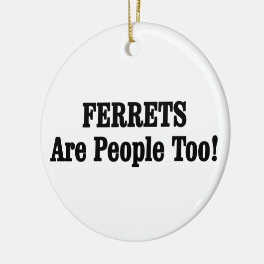 FERRETS sind auch Menschen! Keramik Ornament (Links)