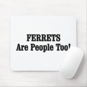 FERRETS sind auch Menschen! Mousepad (Mit Mouse)