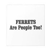 FERRETS sind auch Menschen! Notizblock (Vorderseite)