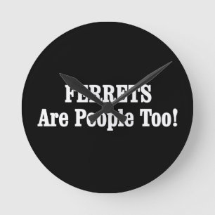 FERRETS sind auch Menschen! Runde Wanduhr