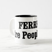 FERRETS sind auch Menschen! Zweifarbige Tasse (Vorderseite Links)