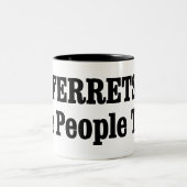 FERRETS sind auch Menschen! Zweifarbige Tasse (Mittel)