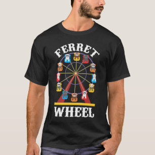 Ferris Wheel Ferret Pun Ferret Karneval T-Shirt