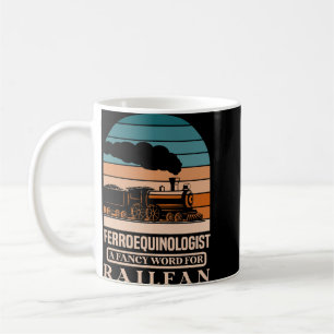 Ferroequinologe ein extravagantes Wort für Eisenba Kaffeetasse