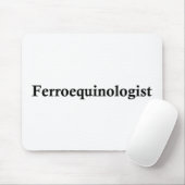 Ferroequinologist Mousepad (Mit Mouse)