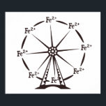 Ferrous Ferris Wheel Poster<br><div class="desc">Es ist ein Wissenschaftszirkus! Kommen Sie mit dem Eisenrad der Chemie. Wir sollten zusammen gehen. Rufen Sie mich an und wir werden die Details ausbügeln.</div>