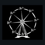 Ferrous Ferris Wheel Poster<br><div class="desc">It's a science circus!  Come ride the chemistry ferrous wheel.  We should go together.  Give me a call and we'll iron out the details.</div>