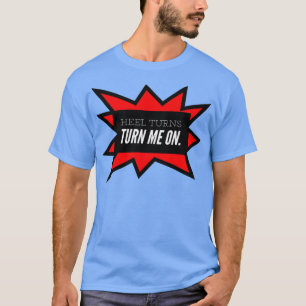 Fersendrehungen schalten mich an T-Shirt