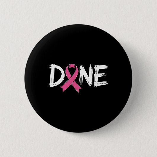 Fertig Ende Chemo letzten Tag Strahlenüberlebensüb Button (Vorderseite)