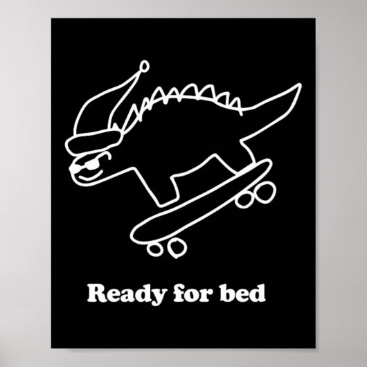 Fertig Fürs Bett Dinosaur Skateboarding Poster (Vorne)