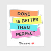 Fertig ist besser als perfekt gemacht für Überdenk Aufkleber (Blatt)