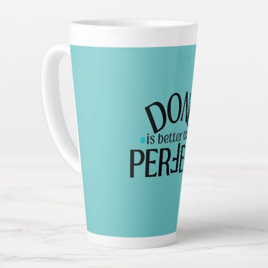 Fertig ist besser als perfekte Latte-Tasse #DIBTP Milchtasse (Linke Ecke)