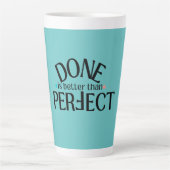 Fertig ist besser als perfekte Latte-Tasse #DIBTP Milchtasse (Vorderseite)