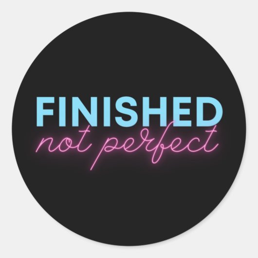 Fertig, nicht perfekt Aufkleber (Vorderseite)