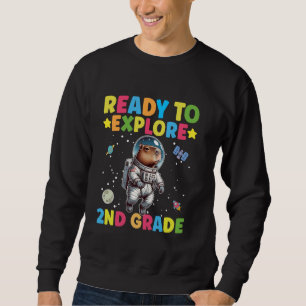 Fertig, um die 2. Raumklasse Capybara zu erkunden Sweatshirt