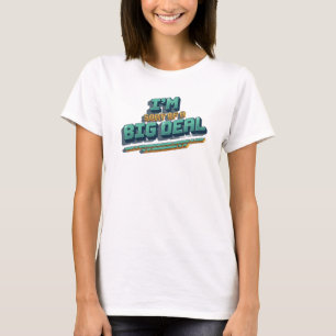 Fesselndes EINE GANZ GROSSE SACHE Modekunst T-Shirt