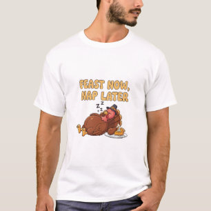 Fest jetzt Nickerchen Später Funny Erntedank T - S T-Shirt