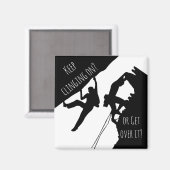 Festhalten oder Weiterziehen? Klettern Magnet (Vorderseite/Rückseite)