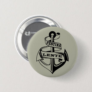 Festina lente button