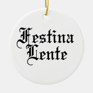 Festina Lente - Haste langsam machen - lateinische Keramik Ornament